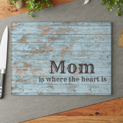 Mom Is Where the Heart Is Glass Cutting Board — Rustic Blue Wood Kitchen Decor