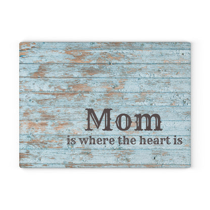 Mom Is Where the Heart Is Glass Cutting Board — Rustic Blue Wood Kitchen Decor