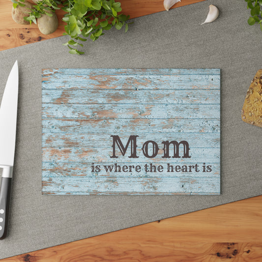 Mom Is Where the Heart Is Glass Cutting Board — Rustic Blue Wood Kitchen Decor